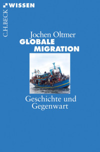 Oltmer, Jochen — Globale Migration: Geschichte und Gegenwart