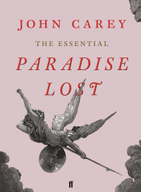 John Carey — The Essential Paradise Lost