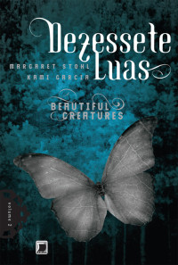 Margaret Stohl e Kami Garcia — [Beautiful Creatures02]Dezessete luas(Oficial)