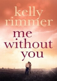 Kelly Rimmer — Me Without You