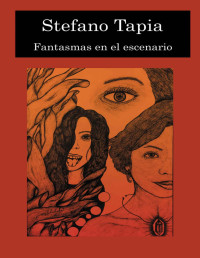 Stefano Tapia — Fantasmas en el escenario. (Spanish Edition)