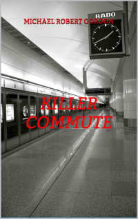 Michael Robert Gordon — Killer Commute