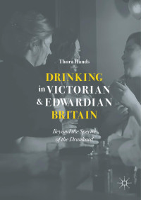 Thora Hands — Drinking in Victorian and Edwardian Britain