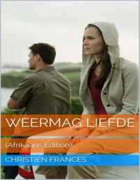 Christien Frances — Weermag Liefde: (Afrikaans Edition)