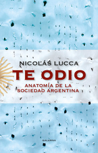 Nicols Lucca; — Te odio