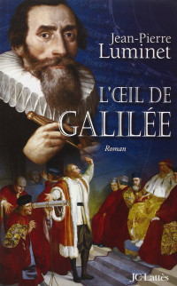 Luminet, Jean-Pierre — L'oeil de Galilée