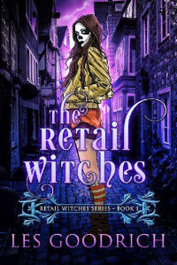 Les Goodrich [Goodrich, Les] — The Retail Witches