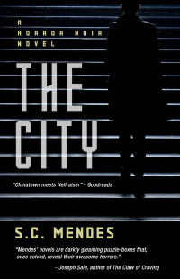 S.C. Mendes — The City: A Horror Noir Novel