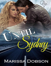 Marissa Dobson [Dobson, Marissa] — Until Sydney: A Tanner Cycle Novel