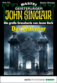 Dark, Jason — [John Sinclair 1943] • Das Zeitentor