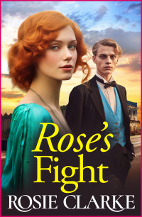 Rosie Clarke — Rose's Fight