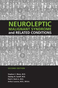 Mann, Stephan C., Lazarus, Arthur — Neuroleptic Malignant Syndrome and Related Conditions