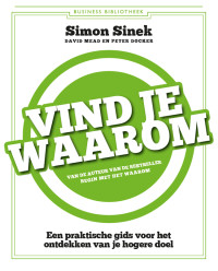 Simon Sinek, David Mead en Peter Docker — Vind je Waarom