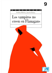 Andreu Martín & Jaume Ribera — Los vampiros no creen en Flanagans