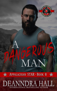 Deanndra Hall & Operation Alpha — A Dangerous Man (Appalachian STAR Book 8)