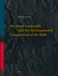 Ulrich, Eugene — The Dead Sea Scrolls and the Developmental Composition of the Bible