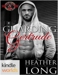 Heather Long [Long, Heather] — Special Forces: Operation Alpha: Guarding Gertrude (Kindle Worlds Novella)