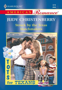 Judy Christenberry — Struck by the Texas Matchmakers