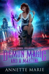 Annette Marie [Marie, Annette] — Demon Magic and a Martini