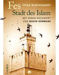 Burckhardt, Titus — Fes · Stadt des Islam