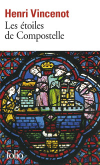 Vincenot, Henri — Les étoiles de Compostelle