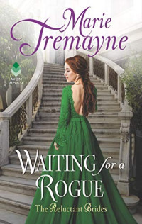 Marie Tremayne [Tremayne, Marie] — Waiting for a Rogue
