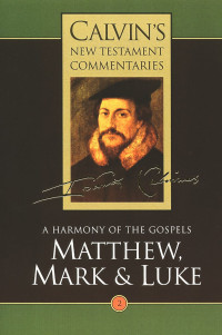 John Calvin; — Matthew, Mark, & Luke