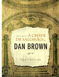 Greg Taylor — Guia Para a Chave de Salomão de Dan Brown