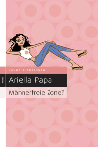 Papa, Ariella — Männerfreie Zone?