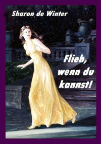 de Winter, Sharon — Flieh, wenn du kannst!