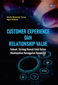 Agus Aribowo, Novita Wulansari Yunus — Customer Experience dan Relationship Value: Sebuah Strategi Rumah Sakit dalam Mendapatkan Keunggulan Kompetitif