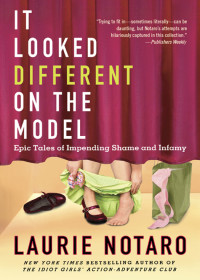 Laurie Notaro — It Looked Different on the Model
