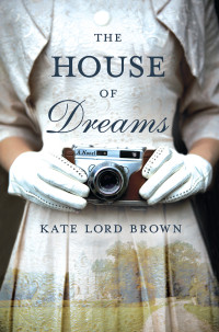 Kate Lord Brown — The House of Dreams