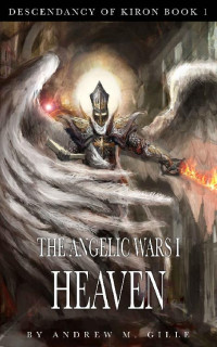 Andrew Gille — The Angelic Wars I - Heaven