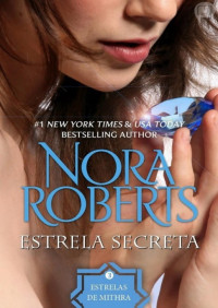 Nora Roberts — Estrelas de Mithra 03 - Estrela Secreta