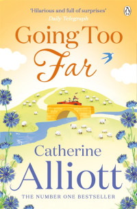 Catherine Alliott [Alliott, Catherine] — Going Too Far