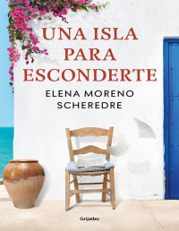 Elena Moreno Scheredre — Una Isla Para Esconderte