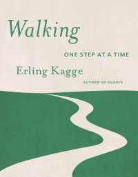 Erling Kagge — Walking: One Step At a Time