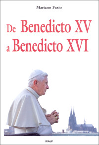 Mariano Fazio Fernndez; — De Benedicto XV a Benedicto XVI