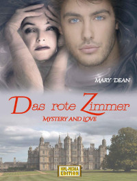 Mary Dean [Dean, Mary] — Das rote Zimmer - Mystery and Love (German Edition)