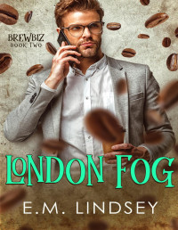 E.M. Lindsey — London Fog (BrewBiz 2)