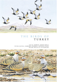 Guy Kirwan;Barbaros Demirci;Hilary Welch;Kerem Boyla;Metehan zen;Peter Castell;Tim Marlow; — The Birds of Turkey