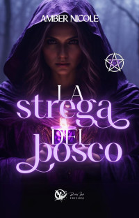 Nicole, Amber — La strega del bosco (Italian Edition)