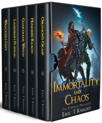 Eric T Knight — Immortality and Chaos: The Complete Epic Pentalogy