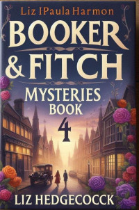 Liz Hedgecock & Paula Harmon — Booker & Fitch Mysteries Book 4 books collection [Arabic]