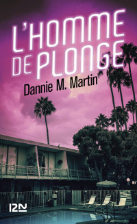 Dannie M Martin — L’homme de plonge