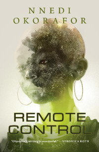 Nnedi Okorafor [Okorafor, Nnedi] — Remote Control