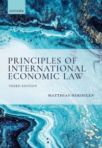 Matthias Herdegen — Principles of International Economic Law, 3rd Edition