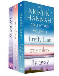 Hannah, Kristin — The Kristin Hannah Collection: Volume 1: Firefly Lane, True Colors, Fly Away