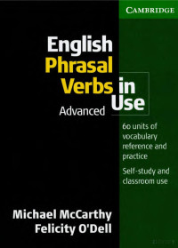 McCarthy, Michael, O'Dell, Felicity — English Phrasal Verbs in Use: Advanced (Vocabulary in Use)